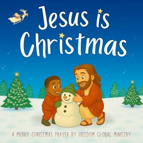 Jesus Is Christmas – A Merry Christmas Prayer: A Poem for Christian Kids About Gratitude, Holiday Joys, and the True Meaning of Christmas