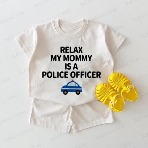 RELAX MY MOMMY IS A POLICE OFFICER Baby White 2-piece Set