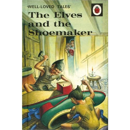 The Elves and the Shoemaker (Well-Loved Tales)