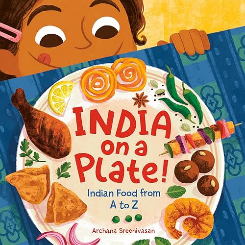 India on a Plate!: Indian Food from A to Z Board book – January 9, 2024