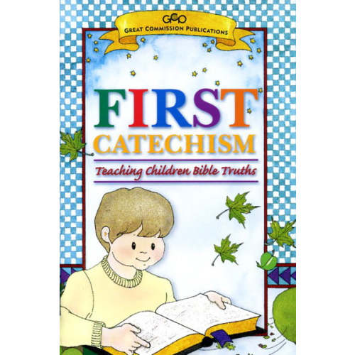 First Catechism: Teaching Children Bible Truths (Booklet)