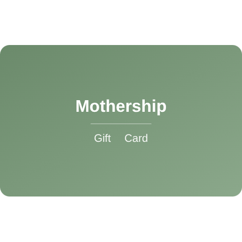 Mothership Gift Card