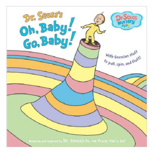 Dr. Seuss's Oh, Baby! Go, Baby! by Dr. Seuss, Hardcover | Barnes & Noble®