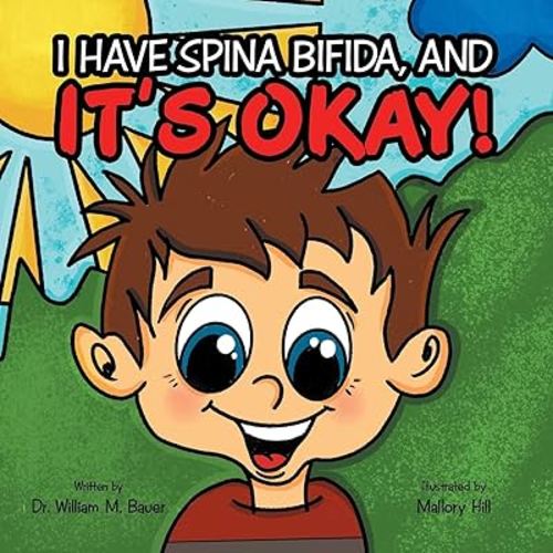 It's Okay!: I have Spina Bifida, and