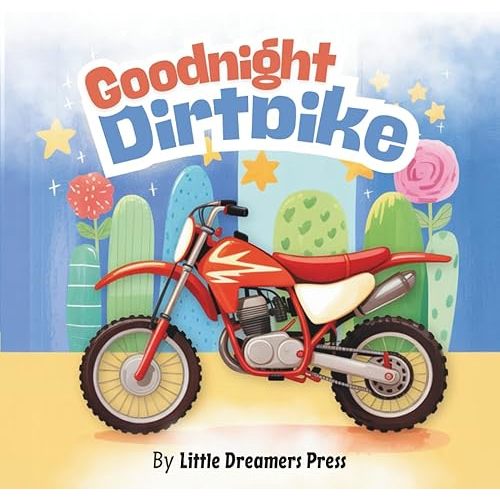 Goodnight Dirtbike: Dirt bike Story Book, Dirtbike Bedtime Book for Kids Paperback – Large Print, September 7, 2025