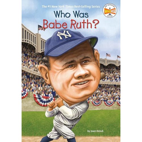 Who Was Babe Ruth? Paperback – Illustrated, January 5, 2012