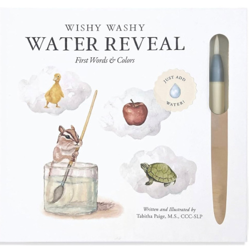 Wishy Washy (Water Reveal Edition): A Reusable Water Reveal Activity Book Teaching First Words and Colors (Tabitha Paige Children's Book Series)