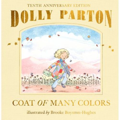 Coat of Many Colors: 10th Anniversary Edition - by Dolly Parton (Hardcover)