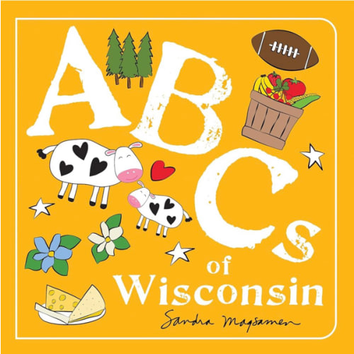 ABCs of Wisconsin: An Alphabet Book of Love, Family, and Togetherness (ABCs Regional)