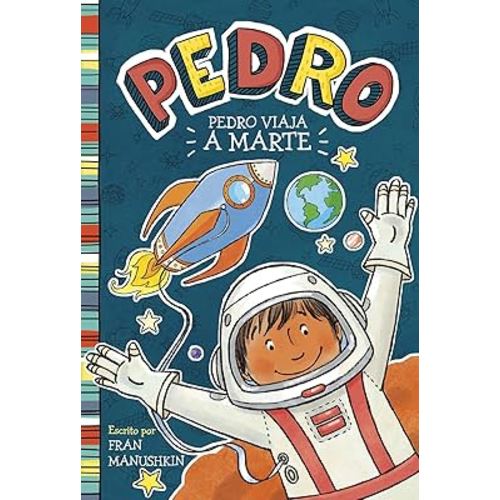 Pedro Viaja a Marte (Pedro En EspaƱol) (Spanish Edition)