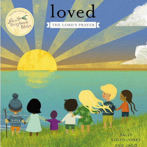 Loved: The Lord’s Prayer (The Story of God’s Great Love)
