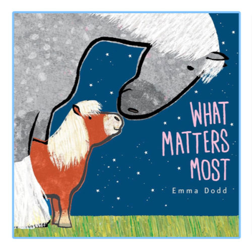 What Matters Most (Emma Dodd's Love You Books)