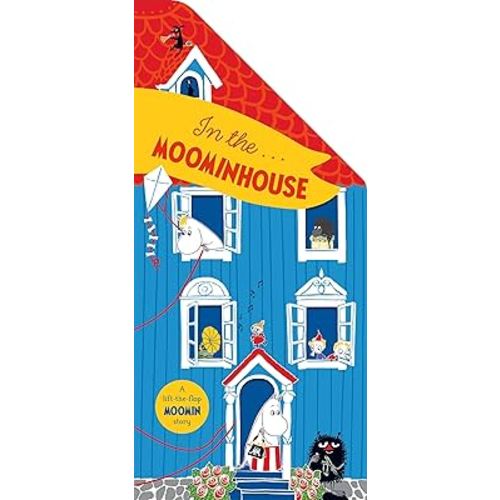 In the Moominhouse: A Lift-the-Flap Moomin Story
