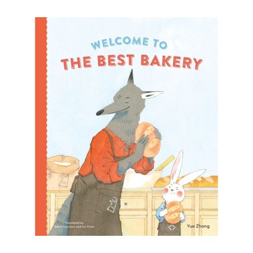 Welcome to the Best Bakery - by Yue Zhang (Hardcover)