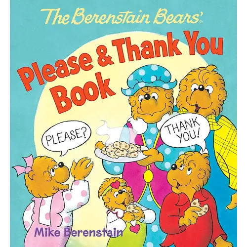 The Berenstain Bears' Please & Thank You Book