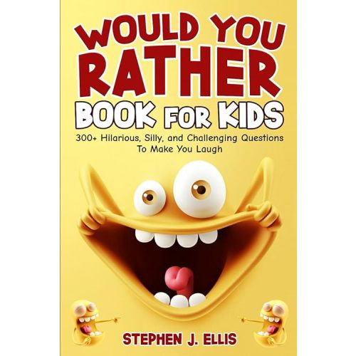 Would You Rather Book For Kids - 300+ Hilarious, Silly, and Challenging Questions To Make You Laugh (Funny Jokes and Activities - Ages 7-13) Paperback – September 22, 2021