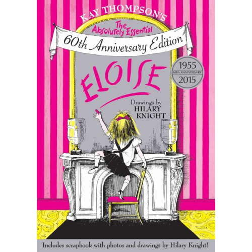 Eloise Eloise: The Absolutely Essential 60th Anniversary Edition, (Hardcover)