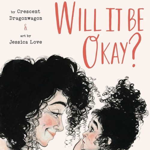 Will It Be Okay?: A Picture Book