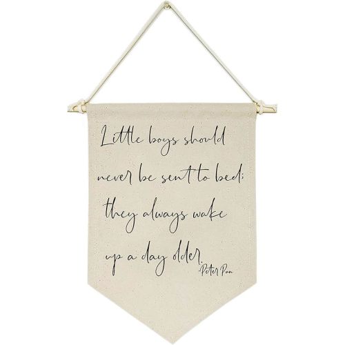Little Boys Should Never Be Sent to Bed;They Always Wake Up a Day Older -Canvas Hanging Flag Banner Wall Sign Decor Gift for Baby Kids Boy Nursery Teen Room Front Door
