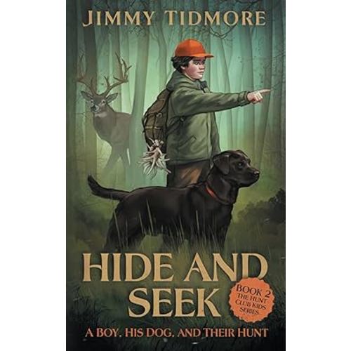 Hide and Seek: A Boy, His Dog, and Their Hunt (The Hunt Club Kids Series)