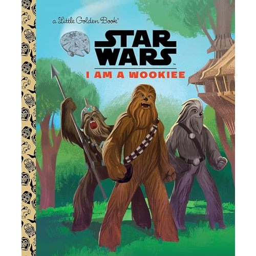 I Am a Wookiee (Star Wars) (Little Golden Book) Hardcover – Picture Book, July 24, 2018