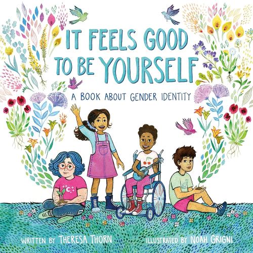 It Feels Good to Be Yourself: A Book About Gender Identity