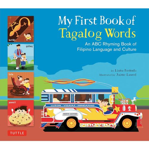 My First Book of Tagalog Words: An ABC Rhyming Book of Filipino Language and Culture By Liana Romulo Illustrated by Jaime Laurel [English/Filipino, Hardcover]