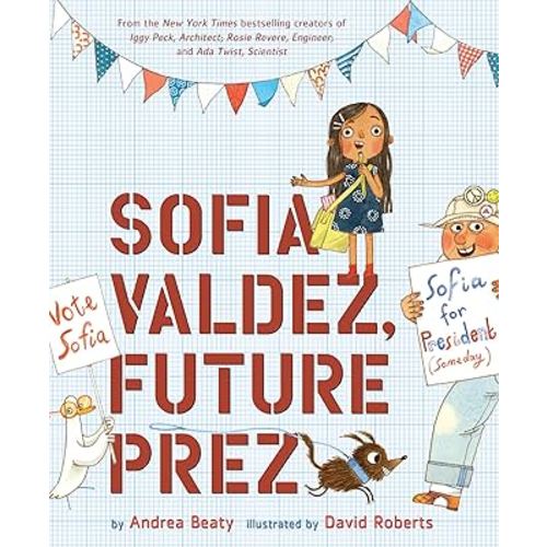 Sofia Valdez, Future Prez: A Picture Book (The Questioneers)