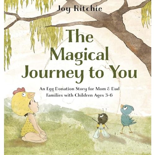 The Magical Journey to You: An Egg Donation Story for Mom & Dad Families with Children Ages 3-6