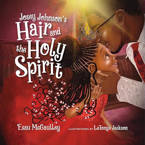 Josey Johnson's Hair and the Holy Spirit Kindle Edition