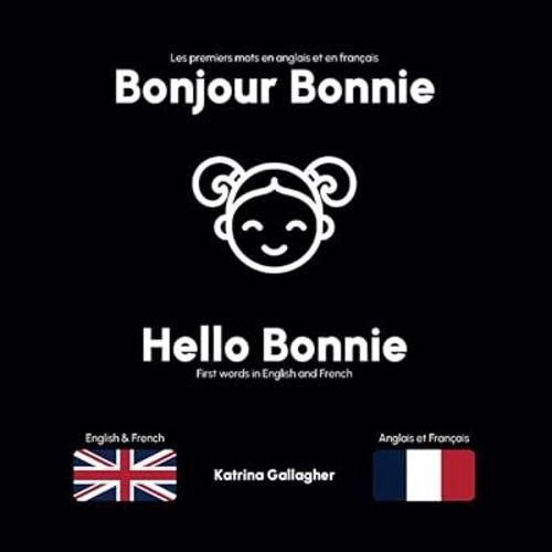 Bonjour Bonnie: First words in English and French (English/French Bilingual Books for Babies and Toddlers)
