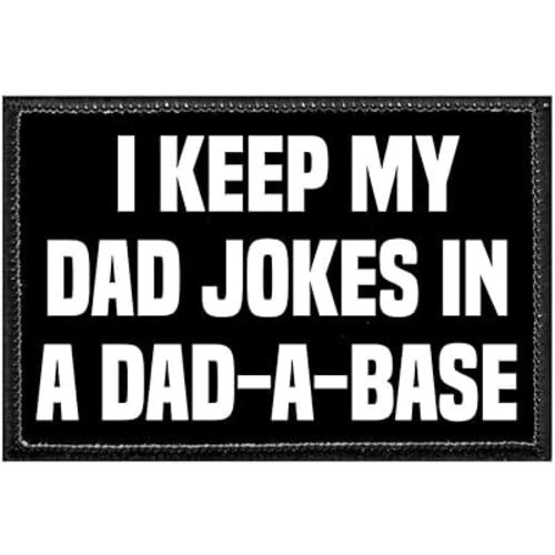 I Keep My Dad Jokes in A Dad-A-Base | Hook and Loop Attach for Hats, Jeans, Vest, Coat | 2x3 in | by Pull Patch