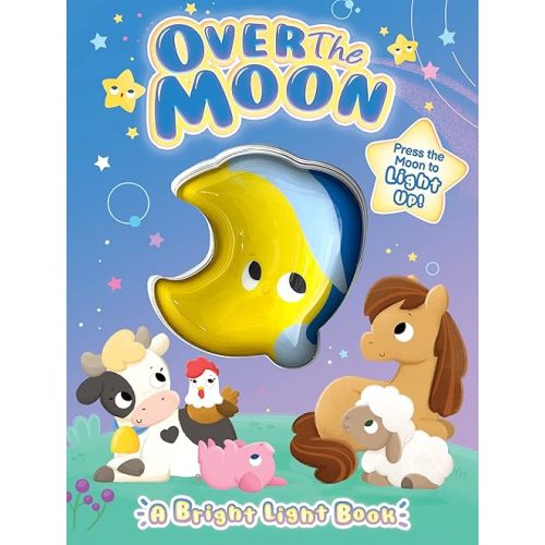 Over the Moon - Children's Sensory Touch and Light-Up Board Book Board book – August 16, 2022