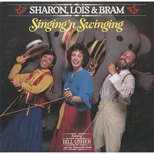 Sharon, Lois & Bram: Singing 'n Swinging Canada