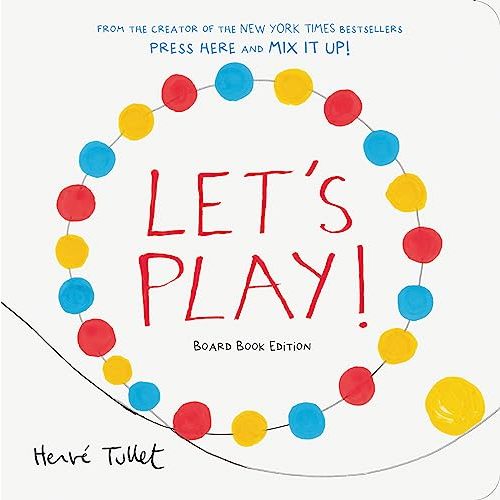 Let's Play!: Board Book Edition (Herve Tullet)