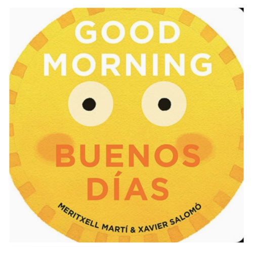 Good Morning/Buenos Dias by Meritxell Marti + Xavier Salomo - 9781423650270