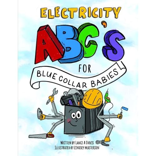 ABC's for Blue Collar Babies: Electricity Paperback – Large Print, May 6, 2019