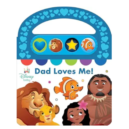 Disney Baby - Dad Loves Me! Carry Along Handle Sound Book - Perfect Gift for Father’s Day - Moana, Lion King, Finding Nemo and More! - PI Kids
