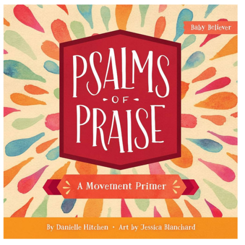 Psalms of Praise: A Movement Primer (Baby Believer)
