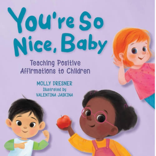 You're So Nice, Baby: Teaching Positive Affirmations to Children