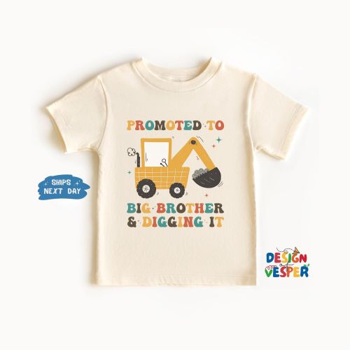 Promoted To Big Brother And Digging It Toddler Shirt, Retro Big Bro Kids Shirt, Construction Toddler Tee, Pregnancy Announcement Kids Tee