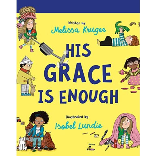 His Grace Is Enough Board Book: (Beautiful, illustrated Christian book gift for kids/ toddlers ages 2-4, for birthdays, Christmas, baptism/christening, baby shower or gender-reveal party)
