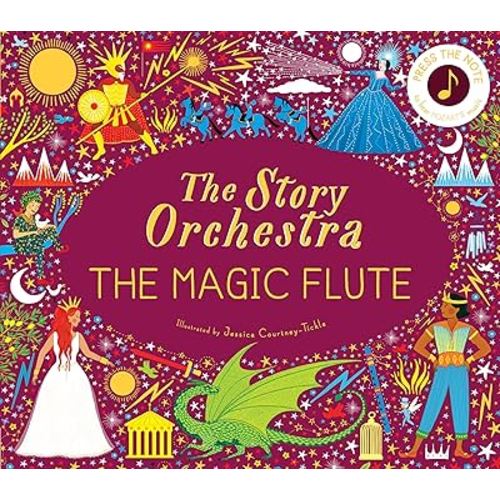 The Story Orchestra: The Magic Flute: Press the note to hear Mozart's music (Volume 6)