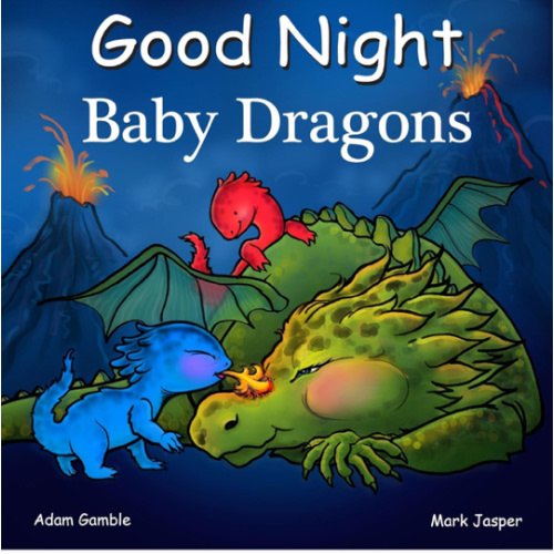 Good Night Baby Dragons (Good Night Our World)