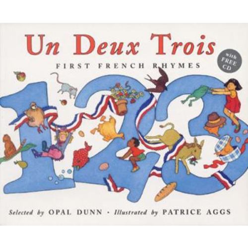 Un, Deux, Trois: First French Rhymes book by Opal Dunn