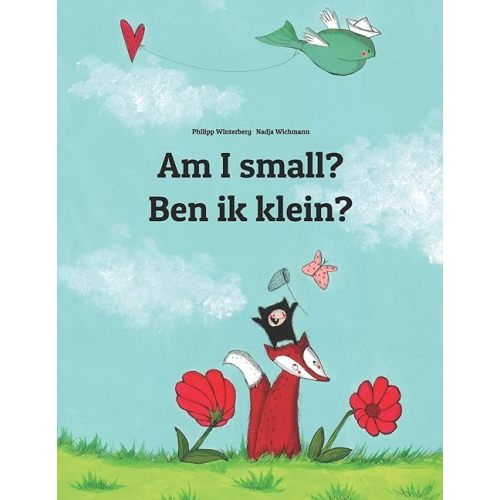 Am I small? Ben ik klein?: Children's Picture Book English-Dutch (Bilingual Edition) Paperback – Large Print, January 2, 2014