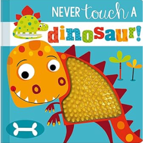 Never Touch a Dinosaur!