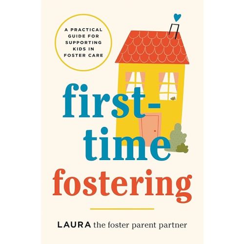 First-Time Fostering: A Practical Guide for Supporting Kids in Foster Care Paperback – May 12, 2026