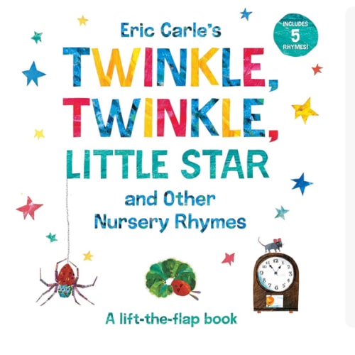 Eric Carle's Twinkle, Twinkle, Little Star and Other Nursery Rhymes: A Lift-the-Flap Book (The World of Eric Carle)