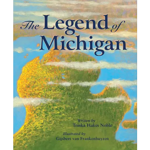 The Legend of Michigan (Myths, Legends, Fairy and Folktales)